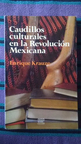 { Caudillos Culturales En La Revolución Mexicana - Krauze }