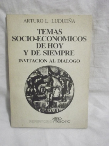 Temas Socio-economicos De Hoy Y De Siempre  - Ludueña