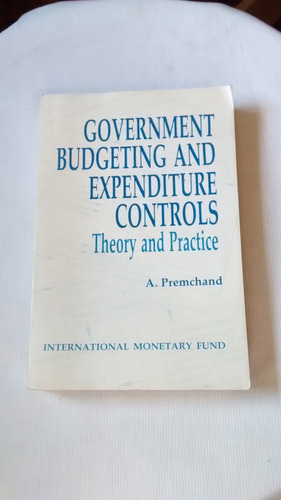 Government Budgeting Expenditure Controls - Premchand Ingles