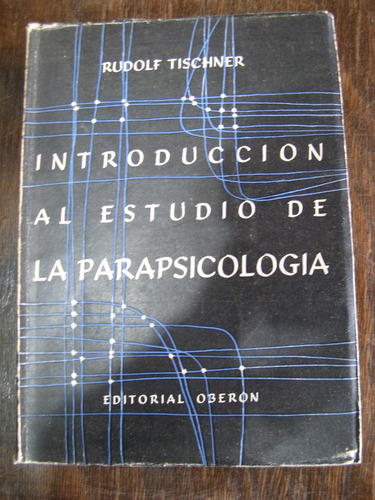 Introducción Al Estudio De La Parapsicología. R. Tischner