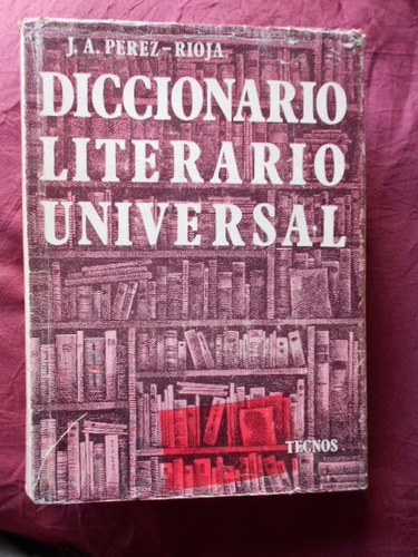 Diccionario Literario Universal Perez Rioja Tecnos Borges