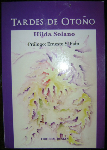 Hilda Solano Tardes De Otoño Firmado Prologo Sabato 2006