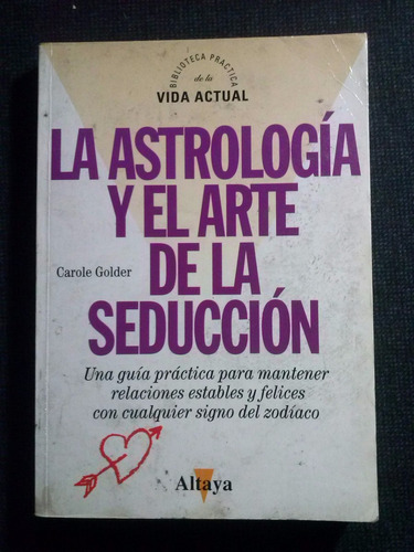 La Astrologia Y El Arte De La Seduccion Carole Golder