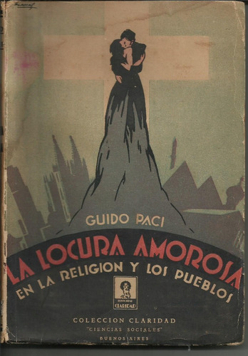 La Locura Amorosa En La Religion De Los Pueblos. Guido Paci