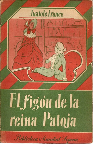El Figon De La Reina Patoja - Anatole France - Edit. Sopena