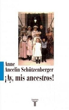 Ay Mis Ancestros - Anne Ancelin Schutzenberger