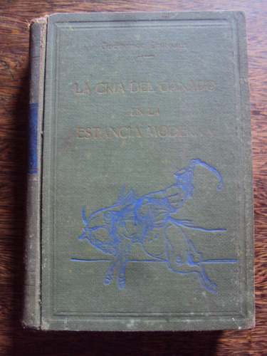 Godofredo Daireaux La Cria Del Ganado Estancia Moderna 1946