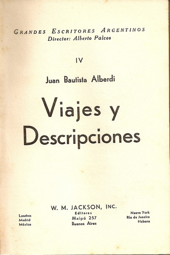 Viajes Y Descripciones - Juan B. Alberdi - Editorial Jackson