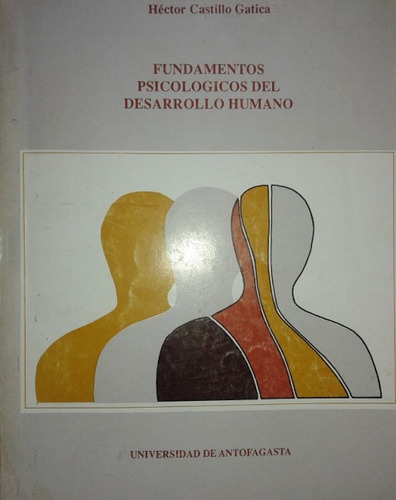 Fundamentos Psicológicos Del Desarrollo Humano / H. Castillo