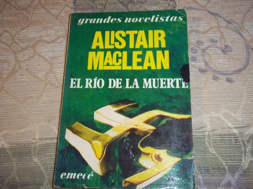 El Rio De La Muerte - Alistair Maclean - Grandes Novelistas