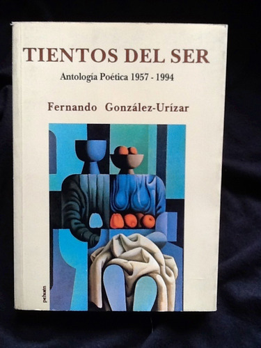 Tientos Del Ser Antología 1957-1994-fernando González Urízar