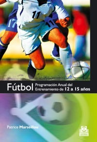 Libro Futbol Programa Anual De Entrenamiento De 12 A 15 Años