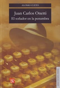 Juan Carlos Onetti. El Soñador En La Penumbra -alonso Cueto-