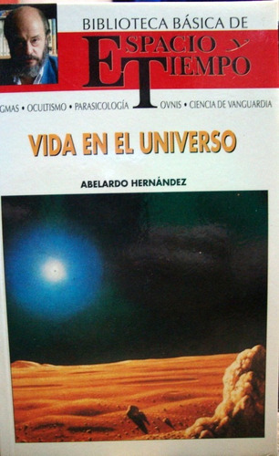 Vida En El Universo. Abelardo Hernandez.