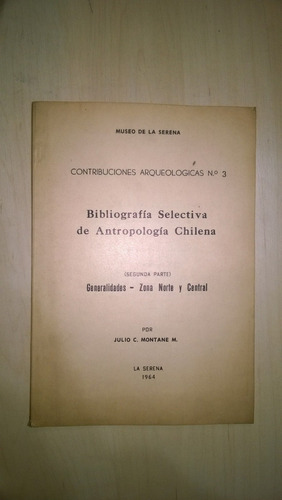 Bibliografía Selectiva De Antroplogía Chilena - Montane