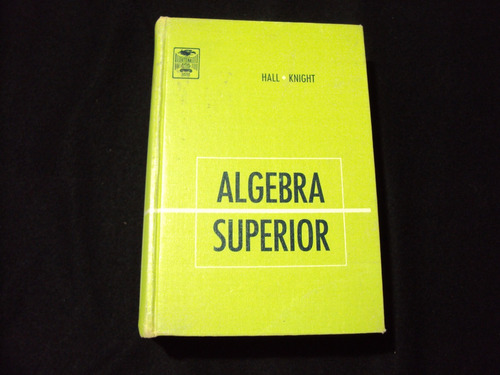 Algebra Elemental Por Hall Y Knight- Tapa Dura