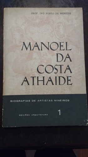 Livro Manoel Da Costa Athaide Ivo Porto Menezes - Barroco