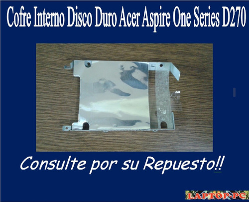 Cofre Interno Disco Duro Aspire One Series D270