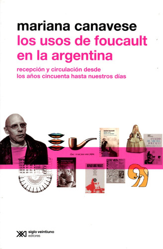 Los Usos De Foucault En La Argentina Mariana Canavese