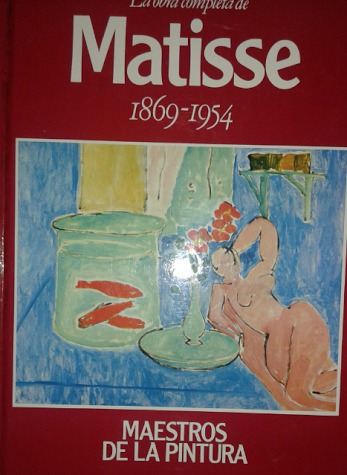Matisse 1869    -   1954 / Maestros Pintura / Obra Completa