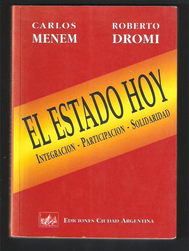 L4203. El Estado Hoy. Carlos Memen Y Roberto Dromi