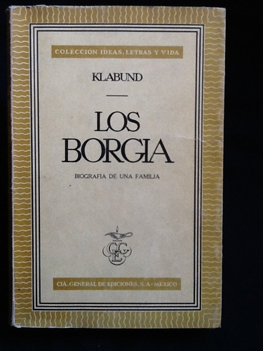 Los Borgia, Biografía De Una Familia. - Klabund