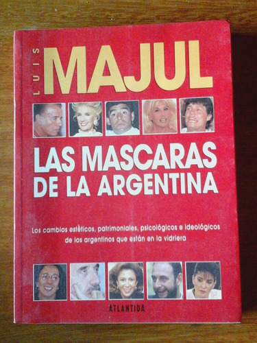 Las Mascaras De La Argentina - Luis Majul