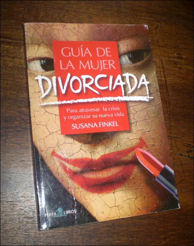 Guia De La Mujer Divorciada _ Susana Finkel - Ed. Perfil