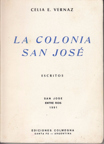 Entre Rios La Colonia San Jose Por Vernaz Tiraje Limitado