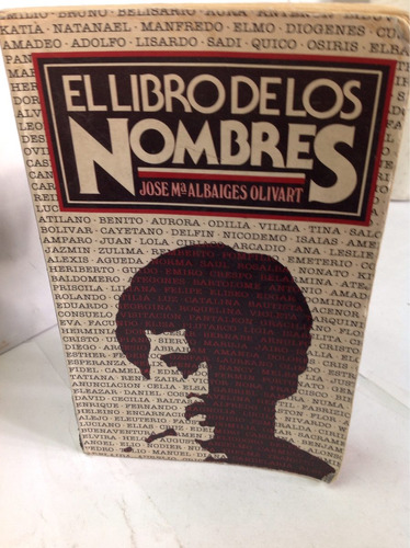 El Libro De Los Nombres. José M. Albaiges Olivart.