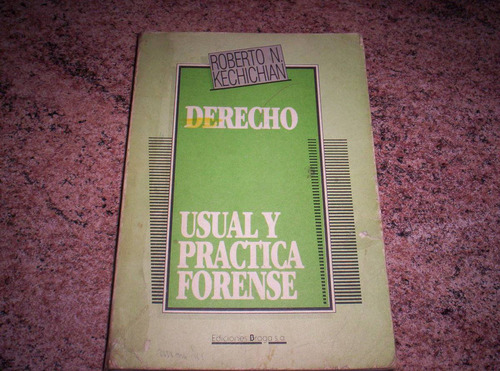 Derecho Usual Y Práctica Forense. Kechichián / Foto Original