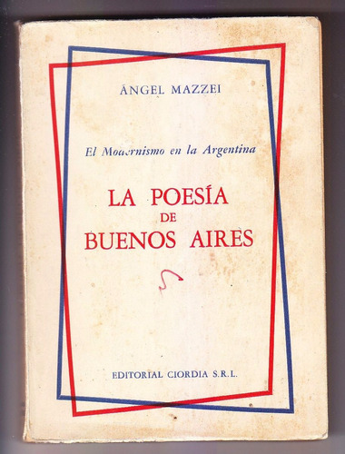 La Poesía De Buenos Aires - Angel Mazzei - Ensayo - 1962
