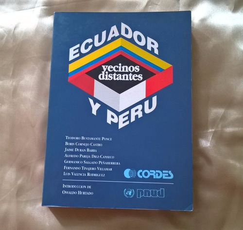 Ecuador Y Perú  Vecinos Distantes- Sem. Cordes - Impecable