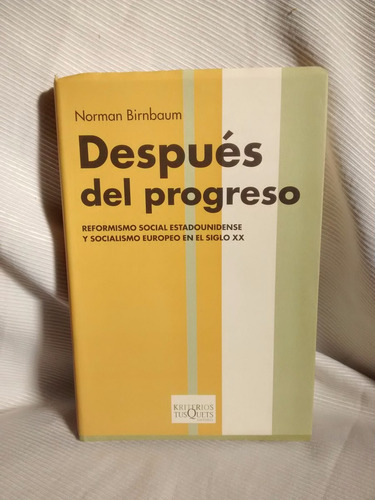 Despues Del Progreso Norman Birnbaum Tusquets Kriterios