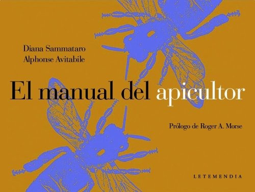 El Manual Del Apicultor - Sammataro / Avitabile  (let)