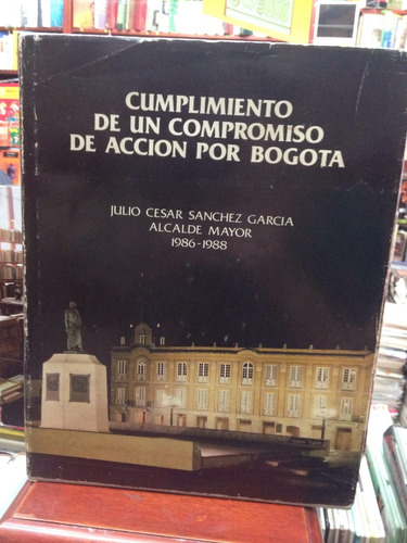 Cumplimiento De Un Compromiso De Accion Por Bogota - Sanchez