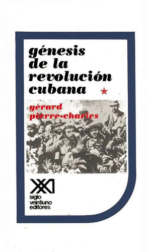 Génesis De La Revolución Cubana, Pierre Charles, Ed. Sxxi