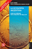 La Economía Argentina, Aldo Ferrer, Ed. Fce