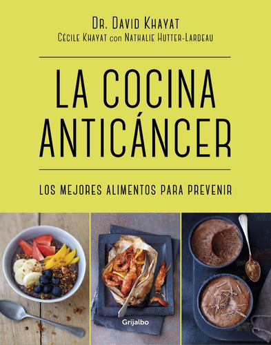 La Cocina Anticáncer - Dr. David Khayat / Cécile Khayat