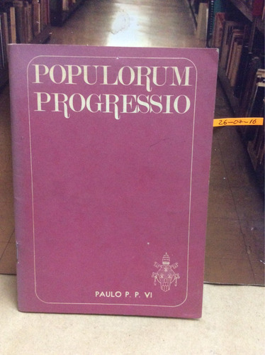 Populorum Progressio. Encíclica De Paulo Vi