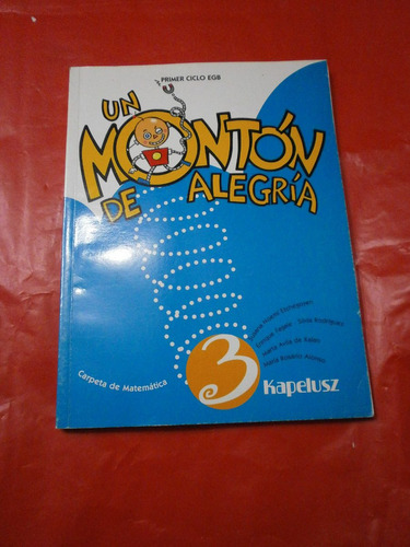 Un Montón De Alegría 3 Matemática Egb Kapelusz Sin Uso!!!