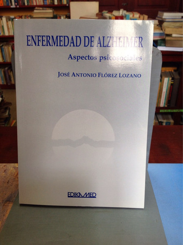 Enfermedades De Alzheimer - José Antonio Flórez.