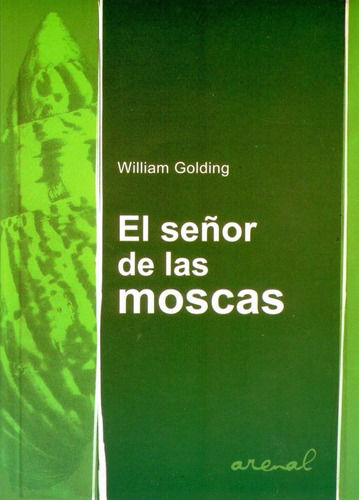 El Señor De Las Moscas - William Golding  Ed.  Arenal
