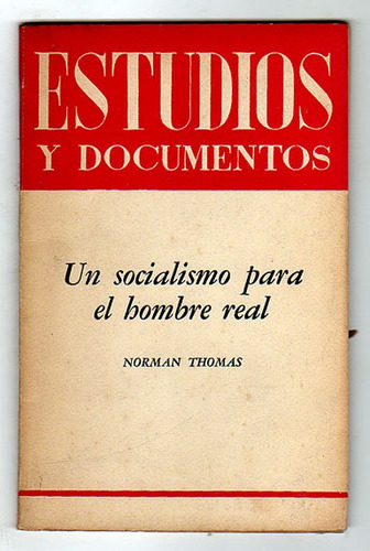 Un Socialismo Para El Hombre Real, Norman Thomas