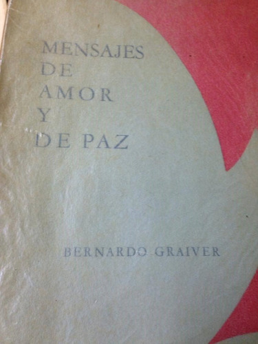 Mensajes De Amor Y De Paz. Bernardo Graiver