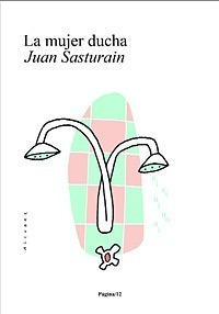 Juan Sasturain - La Mujer Ducha.