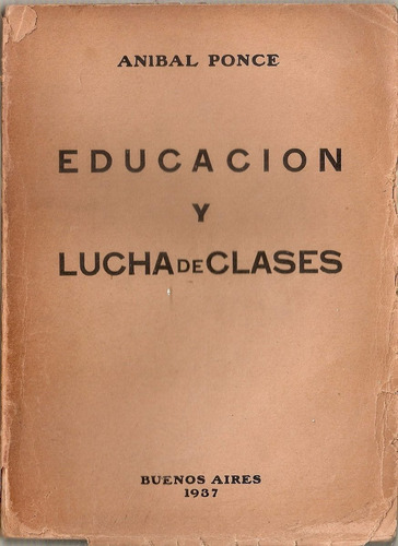 Educacion Y Lucha De Clases - Anibal Ponce