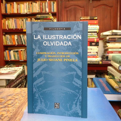 La Ilustración Olvidada. Julio Seoane Pinilla. Ed. Fce.