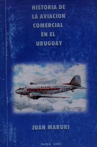 Historia Aviacion Comercial Maruri Pluna + 11 Compañias