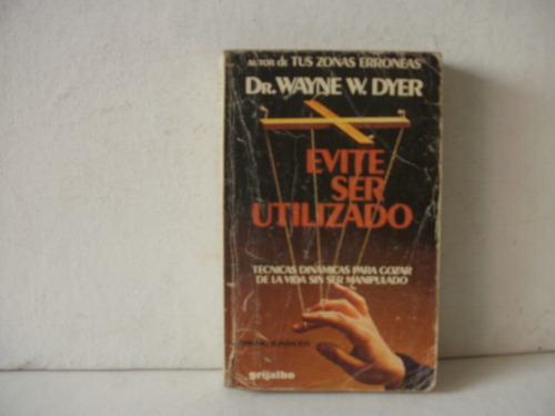 Evite Ser Utilizado - Dr. Wayne W. Dyer  